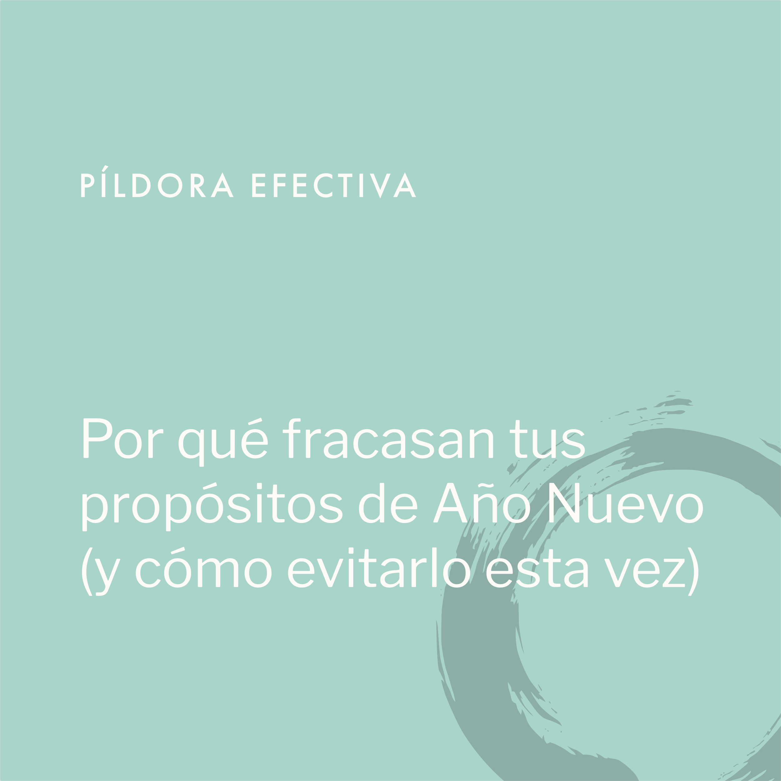 Por qué fracasan tus propósitos de Año Nuevo (y cómo evitarlo esta vez)