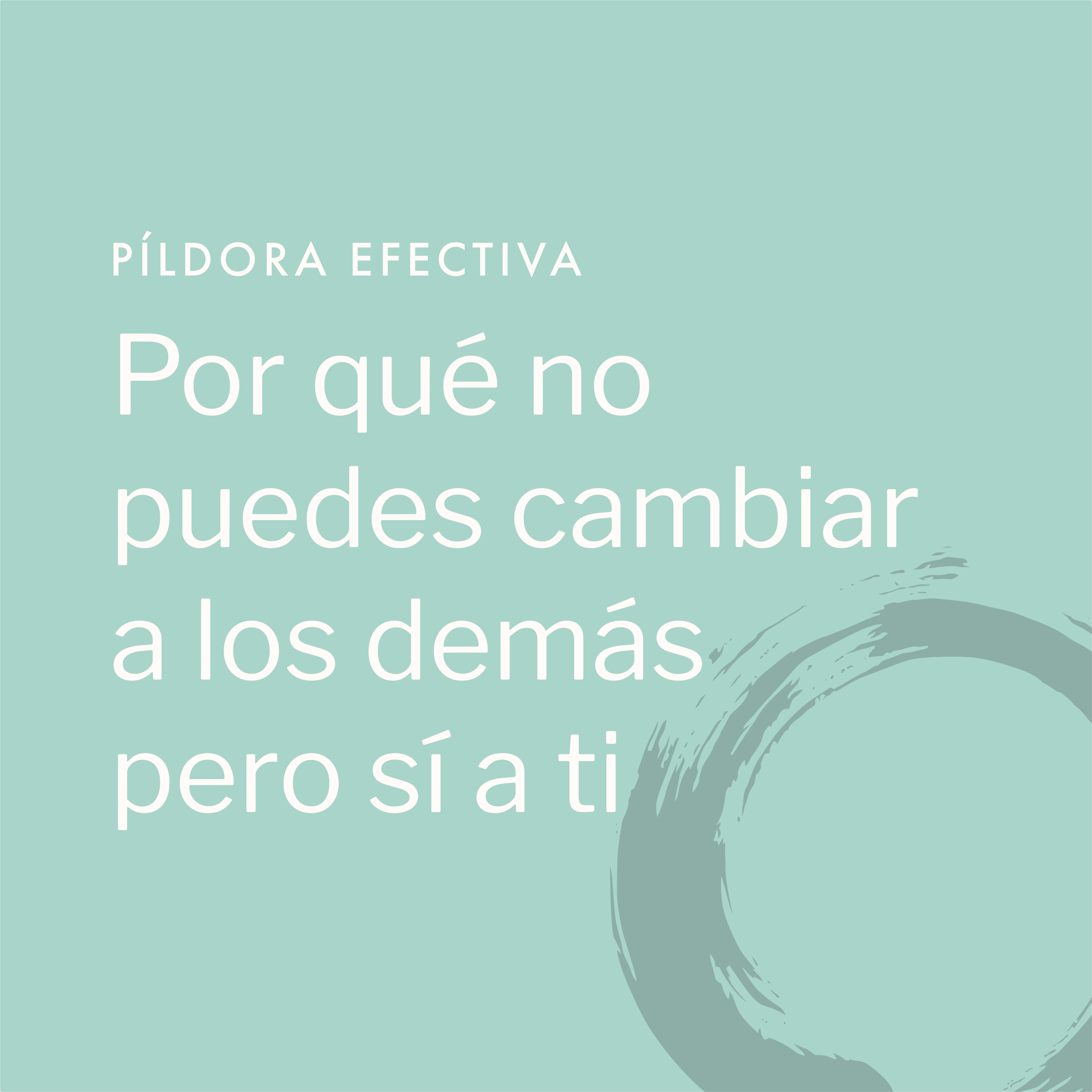 Por qué no puedes cambiar a los demás pero sí a ti