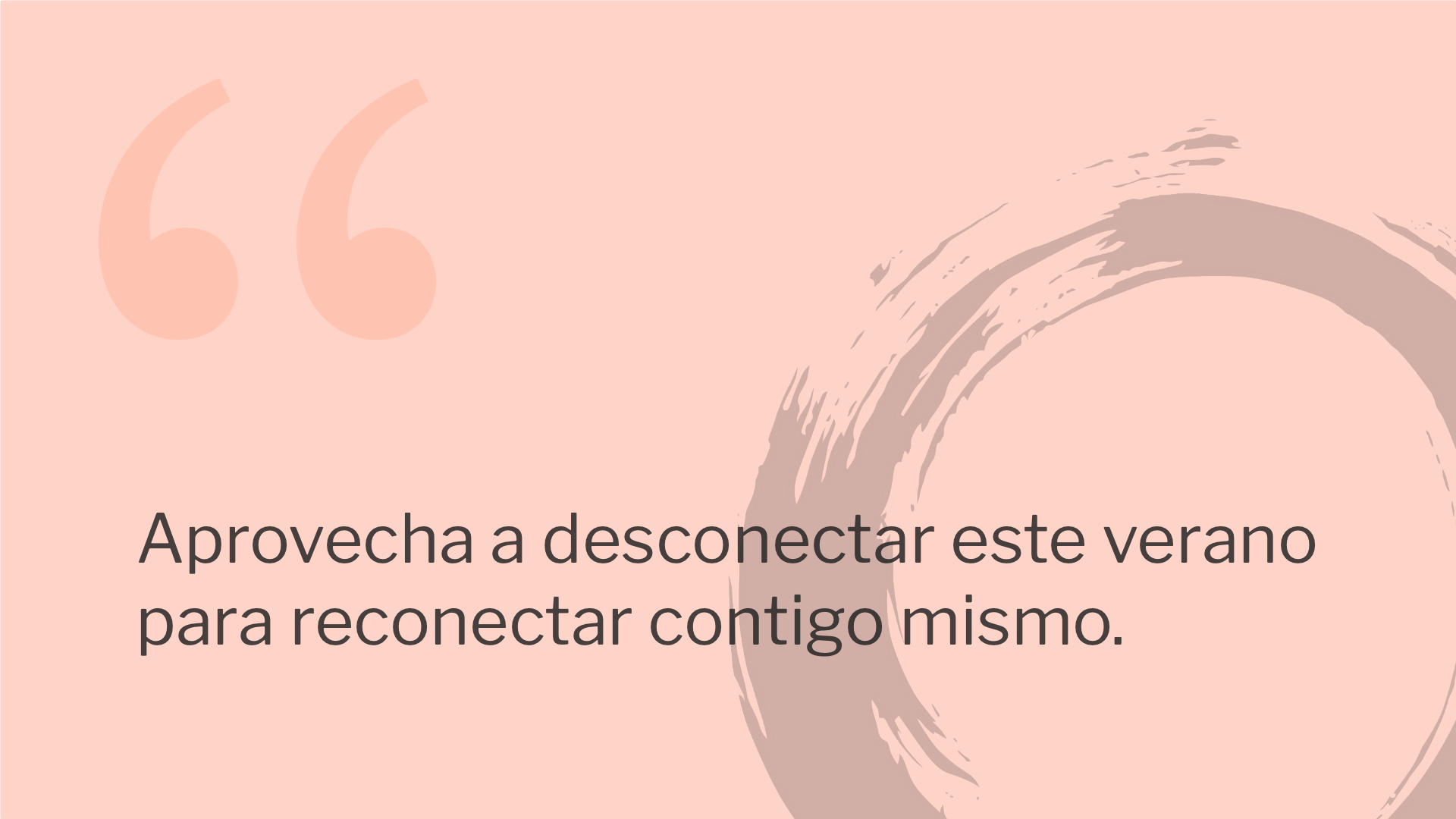 Aprovecha a desconectar este verano para reconectar contigo mismo.