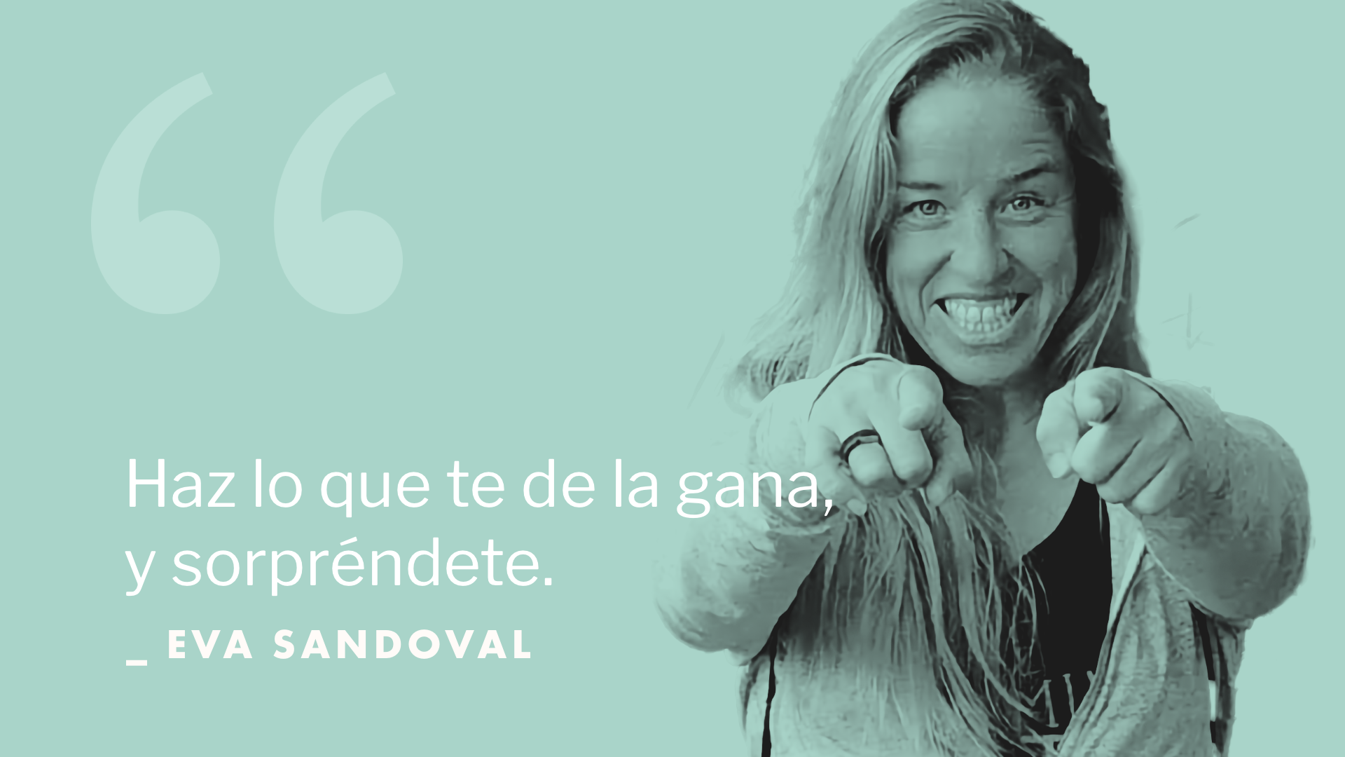 Haz lo que te de la gana, y sorpréndete.