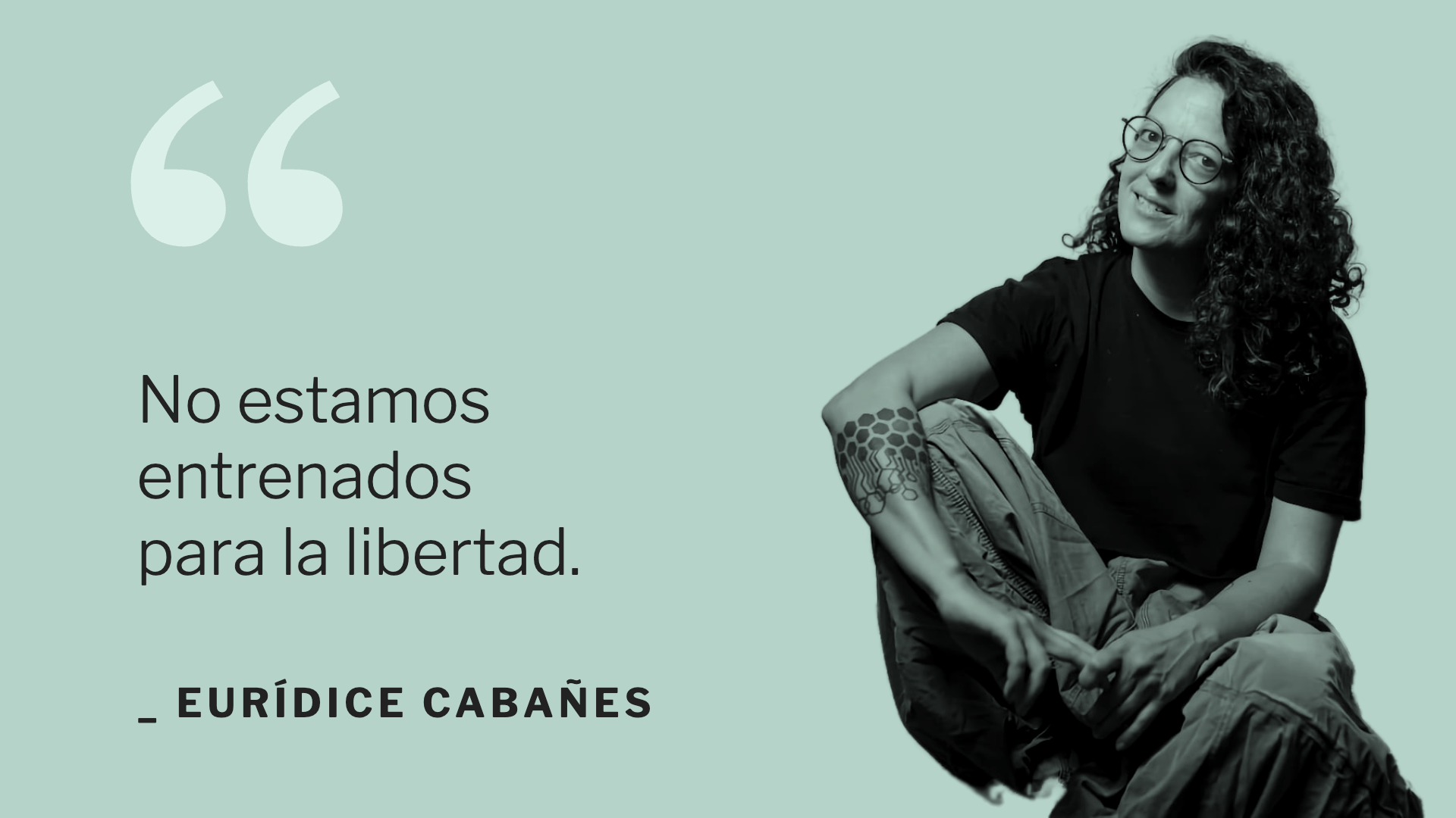 No estamos entrenados para la libertad.