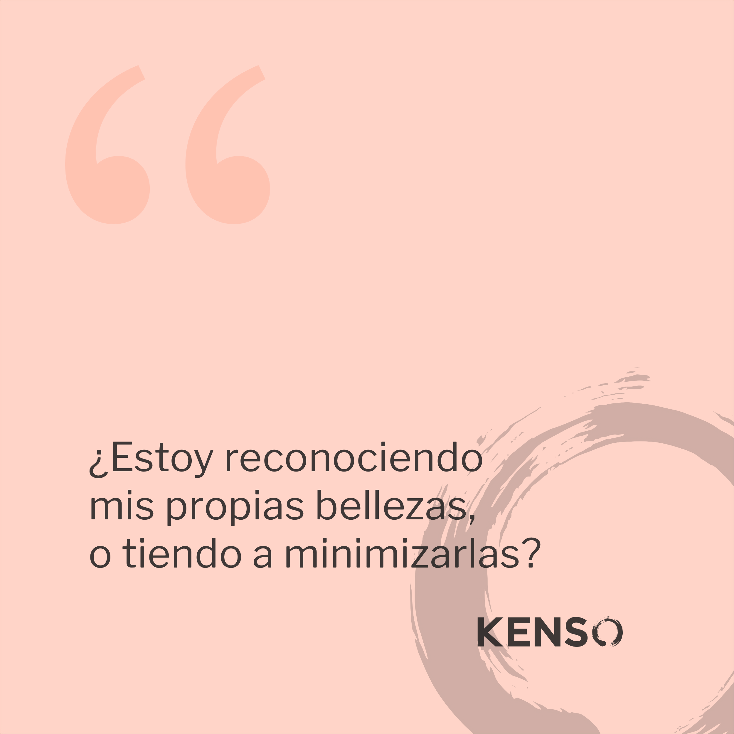 ¿Estoy reconociendo mis propias bellezas, o tiendo a minimizarlas?