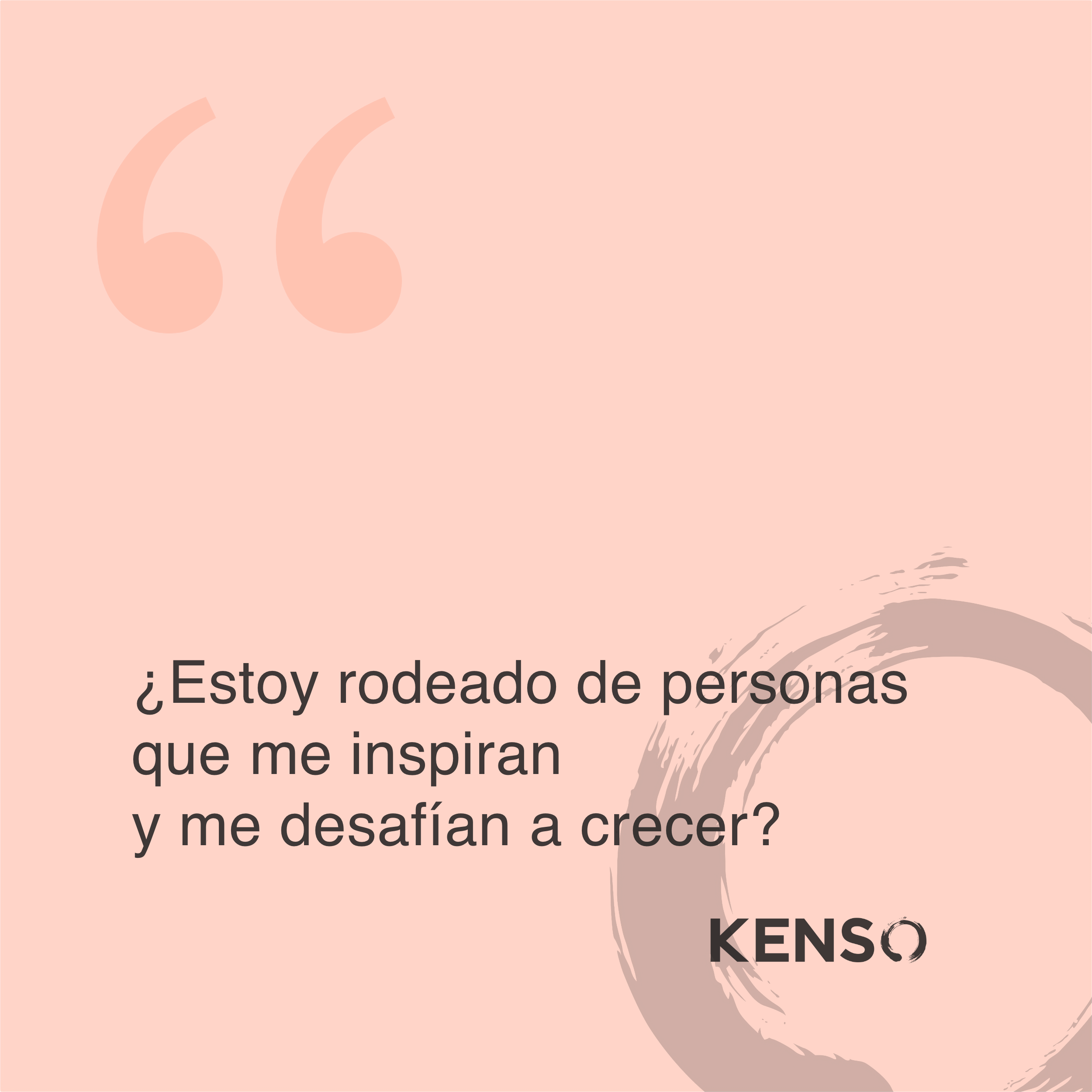 ¿Estoy rodeado de personas que me inspiran y me desafían a crecer?
