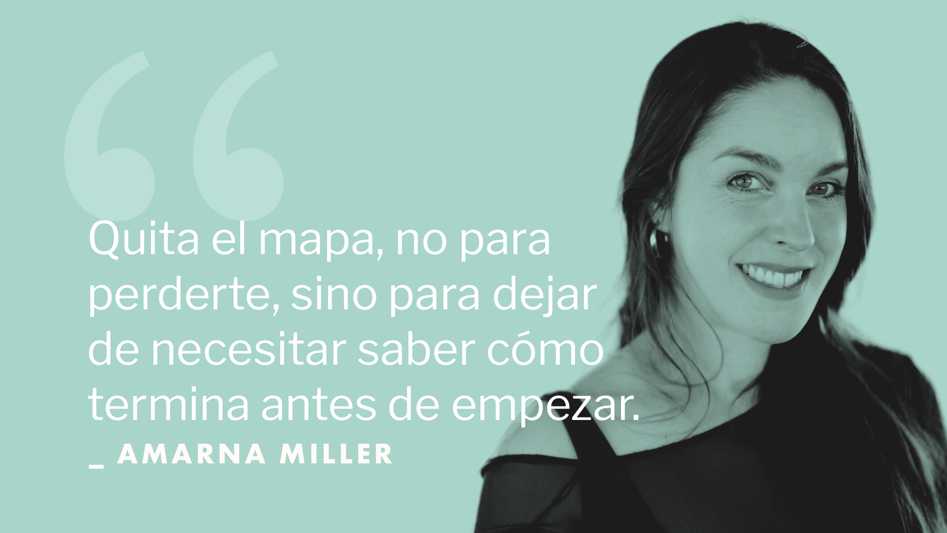 Quita el mapa, no para perderte, sino para dejar de necesitar saber cómo termina antes de empezar.
