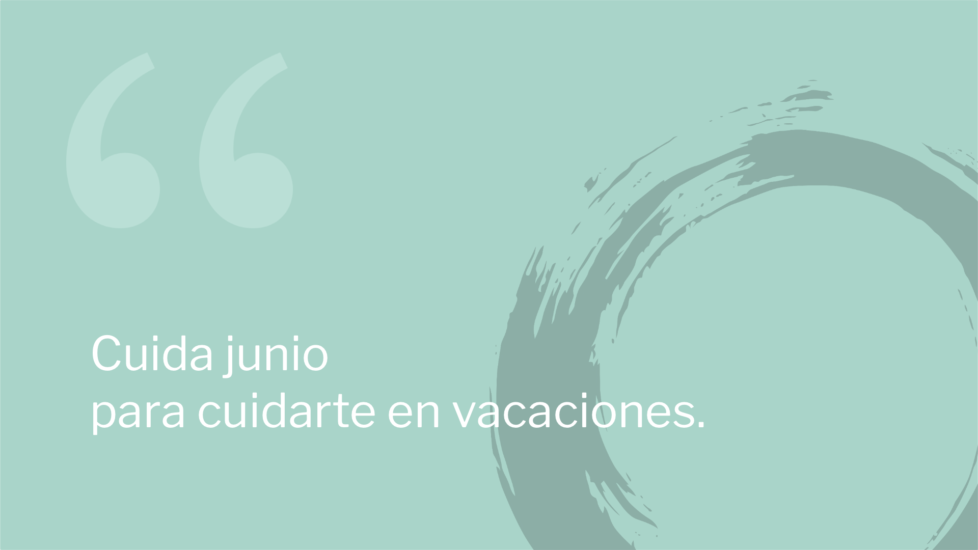 Cuida junio para cuidarte en vacaciones.