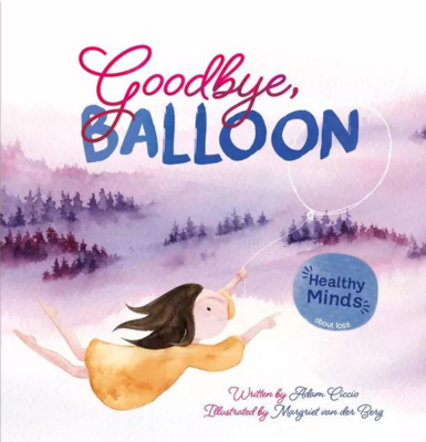 Illustration of a girl flying a balloon in a colorful landscape with trees, with text that says "Goodbye, Balloon" and a blue circle that says "Healthy Minds about loss."