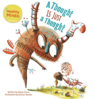 Cover of a children's book titled "A Thought is Just a Thought" by Adam Ciccio, illustrated by Kateria Jacobs, featuring a large, whimsical creature with glasses and multiple limbs, and children playing on a grassy field.