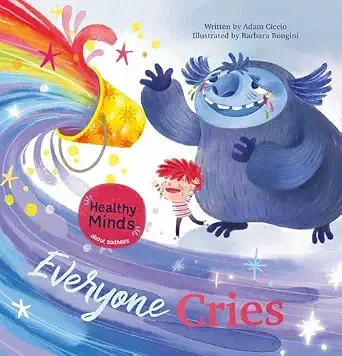 Cover of a children's book titled "Everyone Cries" by Adam Ciccio, illustrated by Barbara Bongini, featuring a smiling blue monster with glasses and a child standing nearby with a rainbow and starry background.