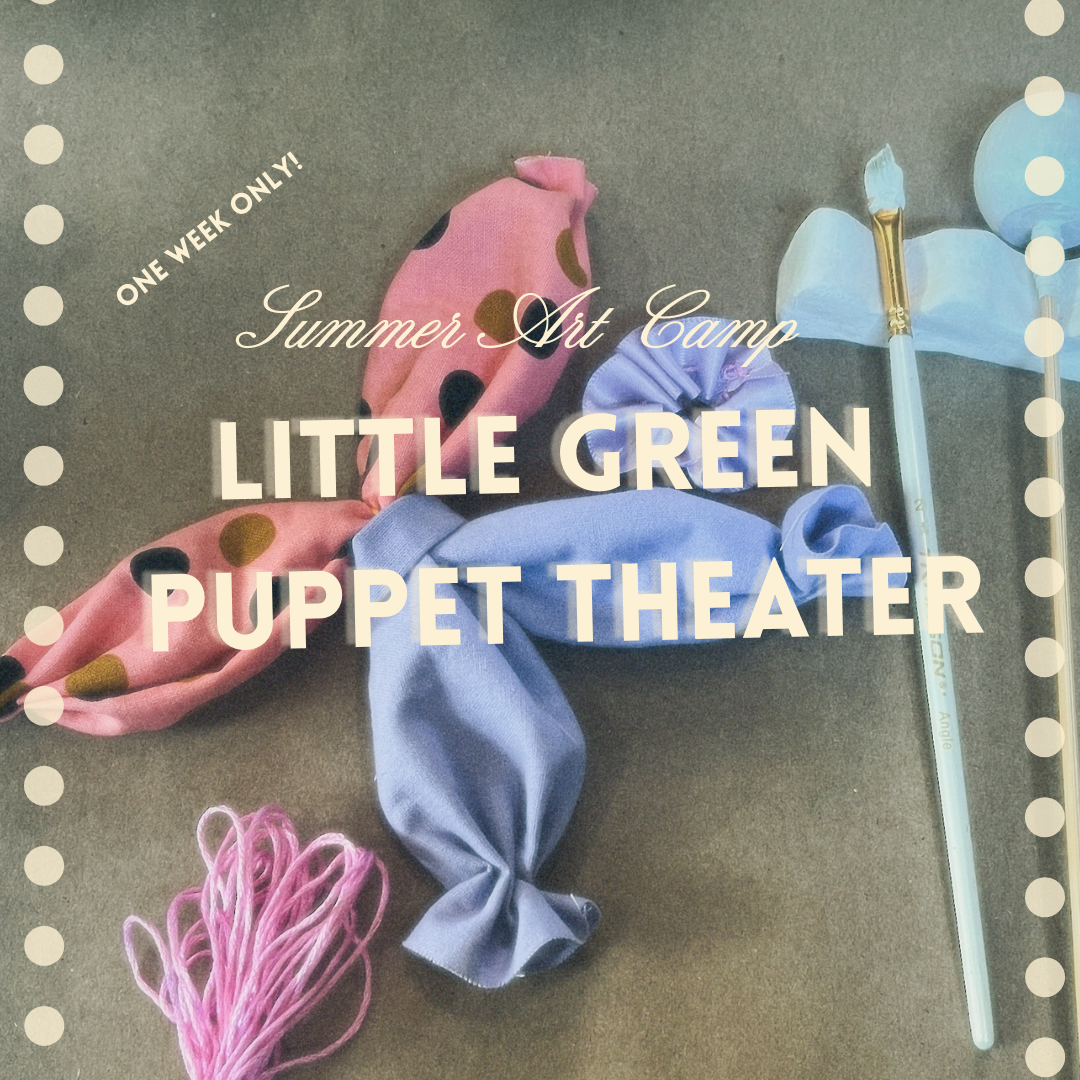 Little Green Puppet Theater | Summer Camp 