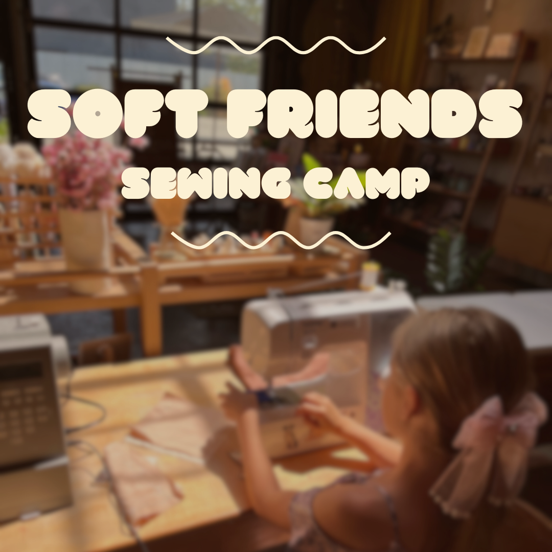 Soft Friends Sewing Camp | Summer Camp 