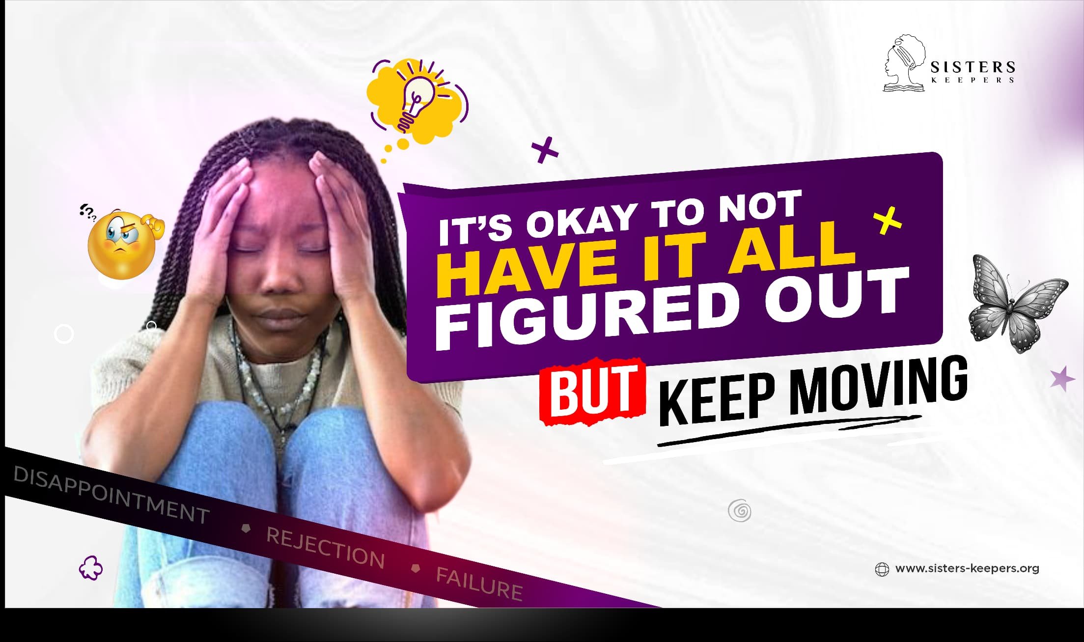 It’s Okay Not to Have It All Figured Out (But Keep Moving)