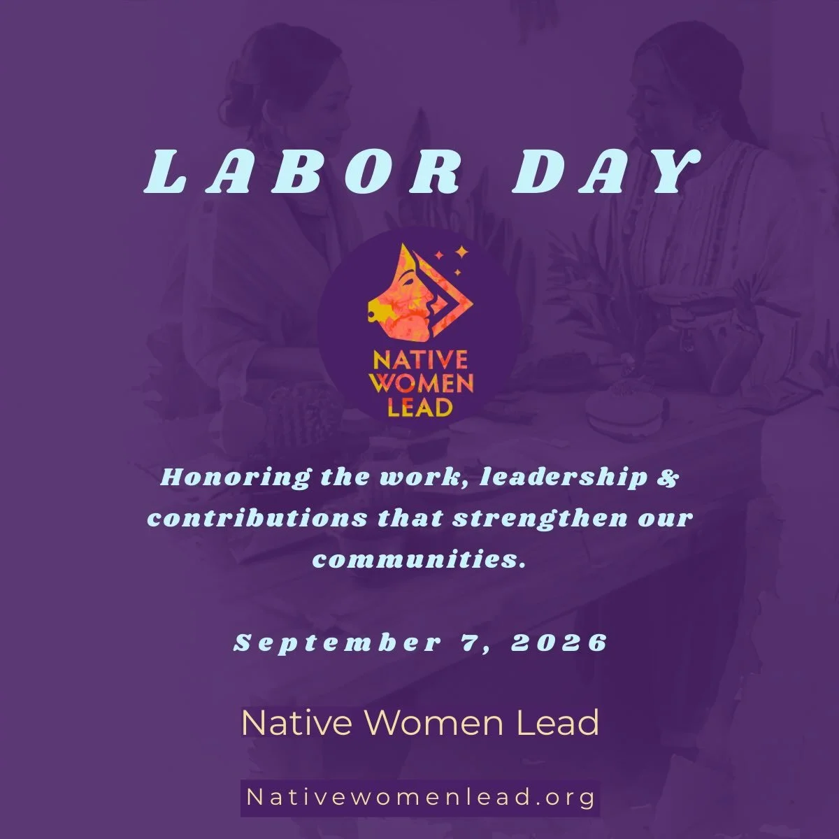 💜 This Labor Day, Native Women Lead honors the work, leadership, and contributions that strengthen our communities.

Today, we recognize the dedication, resilience, and impact of Native women and all those who contribute to building stronger communi