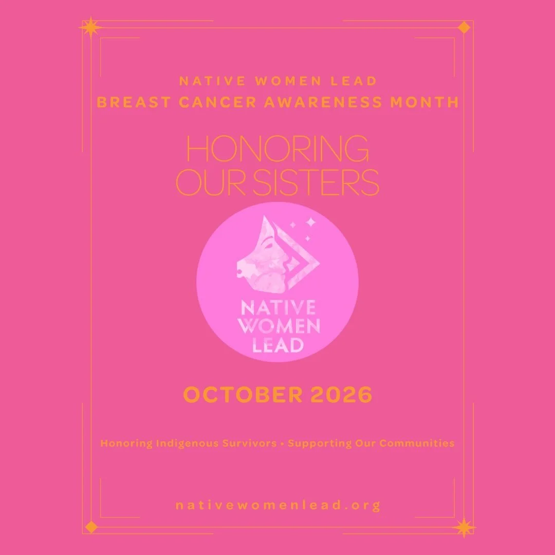 October is Breast Cancer Awareness Month. 💗

This month, Native Women Lead honors the strength of our sisters and stands alongside the women, survivors, families, caregivers, and communities impacted by breast cancer.

We celebrate survivors, honor 