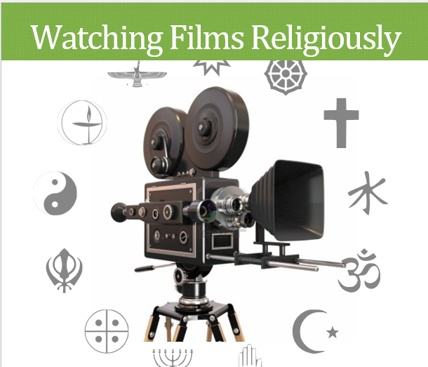 Upcoming Event: Watching Films Religiously #1