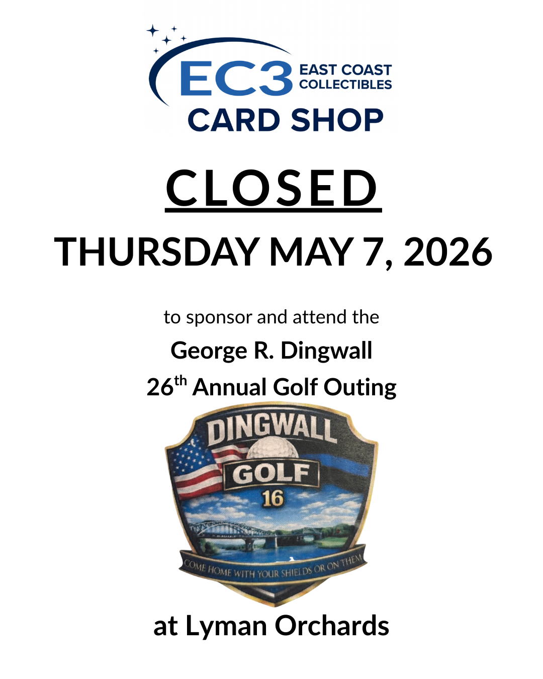A sign from East Coast Collectibles indicating the card shop is closed on May 7, 2026, for George R. Dingwall's 26th Annual Golf Outing at Lyman Orchards, featuring a golf-themed logo with a bridge, lake, and American flag.