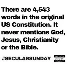 Text stating, 'There are 4,543 words in the original US Constitution. It never mentions God, Jesus, Christianity or the Bible.' with a hashtag #SECULARSUNDAY and a small logo for Secular Student Alliance.