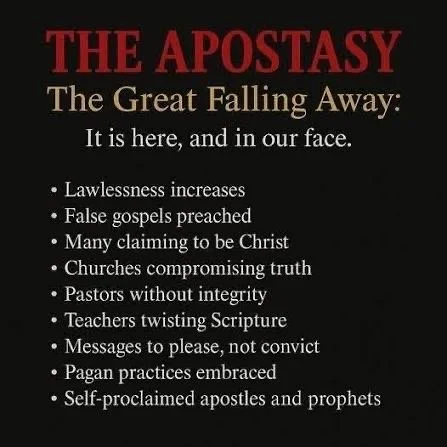 Text-based image titled "The Apostasy" listing signs of spiritual decline, including lawlessness, false gospels, claiming to be Christ, compromising truth, lacking integrity, twisting scripture, false messages, pagan practices, self-proclaimed prophets, and self-claimed apostles.