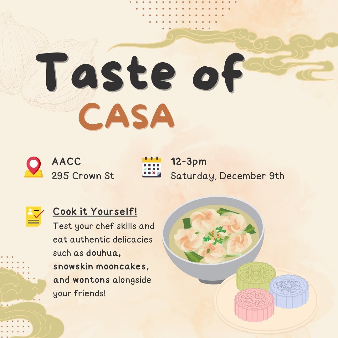 Come join the newest CASA FLs for their very first event Saturday, December 9th from 12&ndash;3PM! 🧑🏻&zwj;🍳 Cook alongside friends as you craft authentic delicacies such as douhua, snowskin mooncakes 🥮, and wontons 🥟 in a DIY-style for all to en