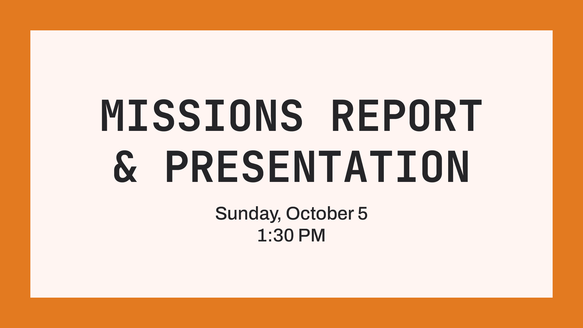 Missions Report &amp; Presentation&nbsp;