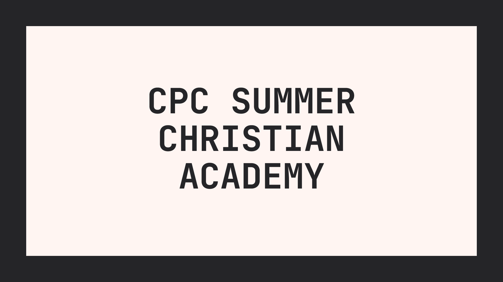 CPC Summer Christian Academy