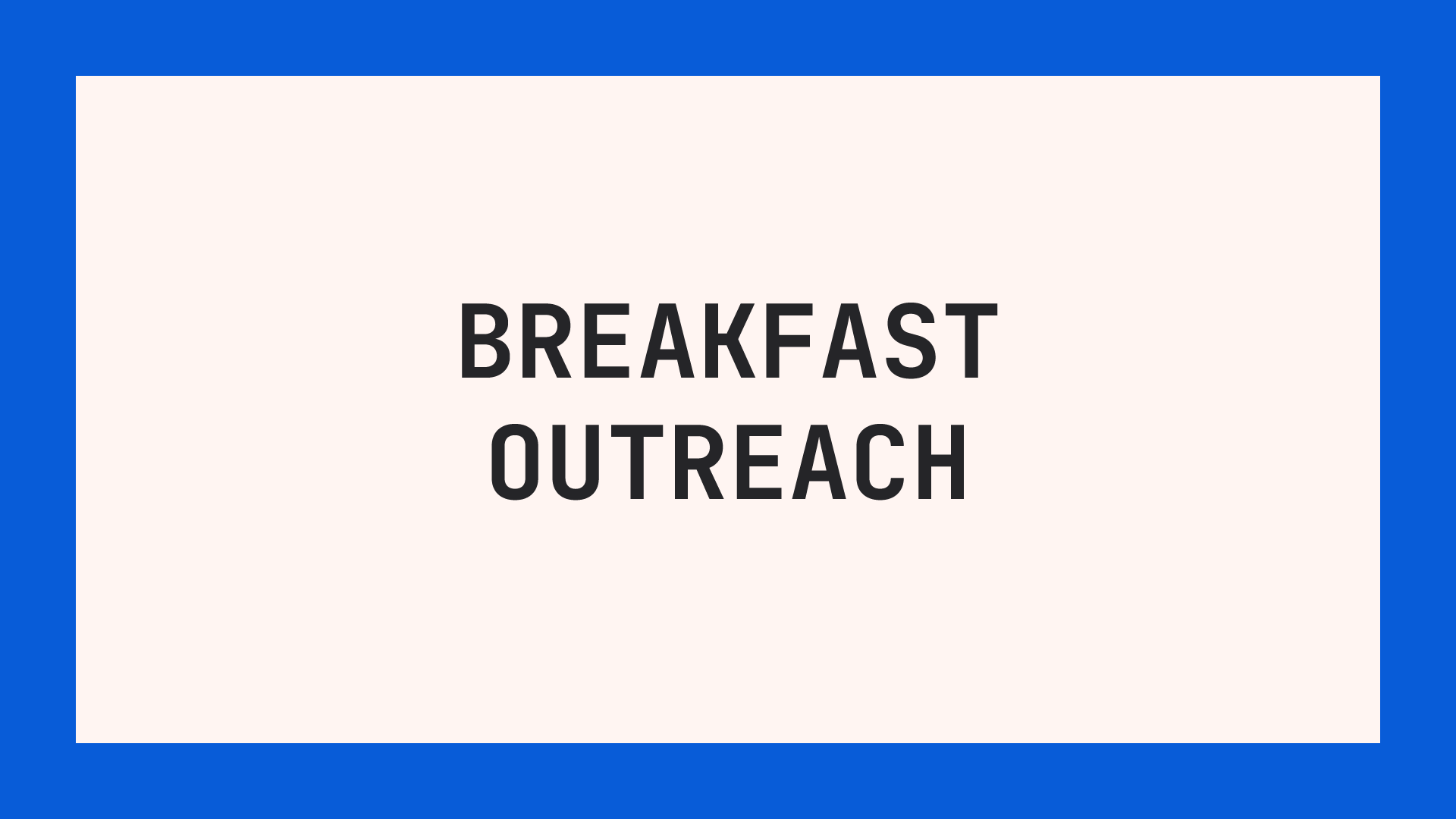 Breakfast Outreach • August 2026