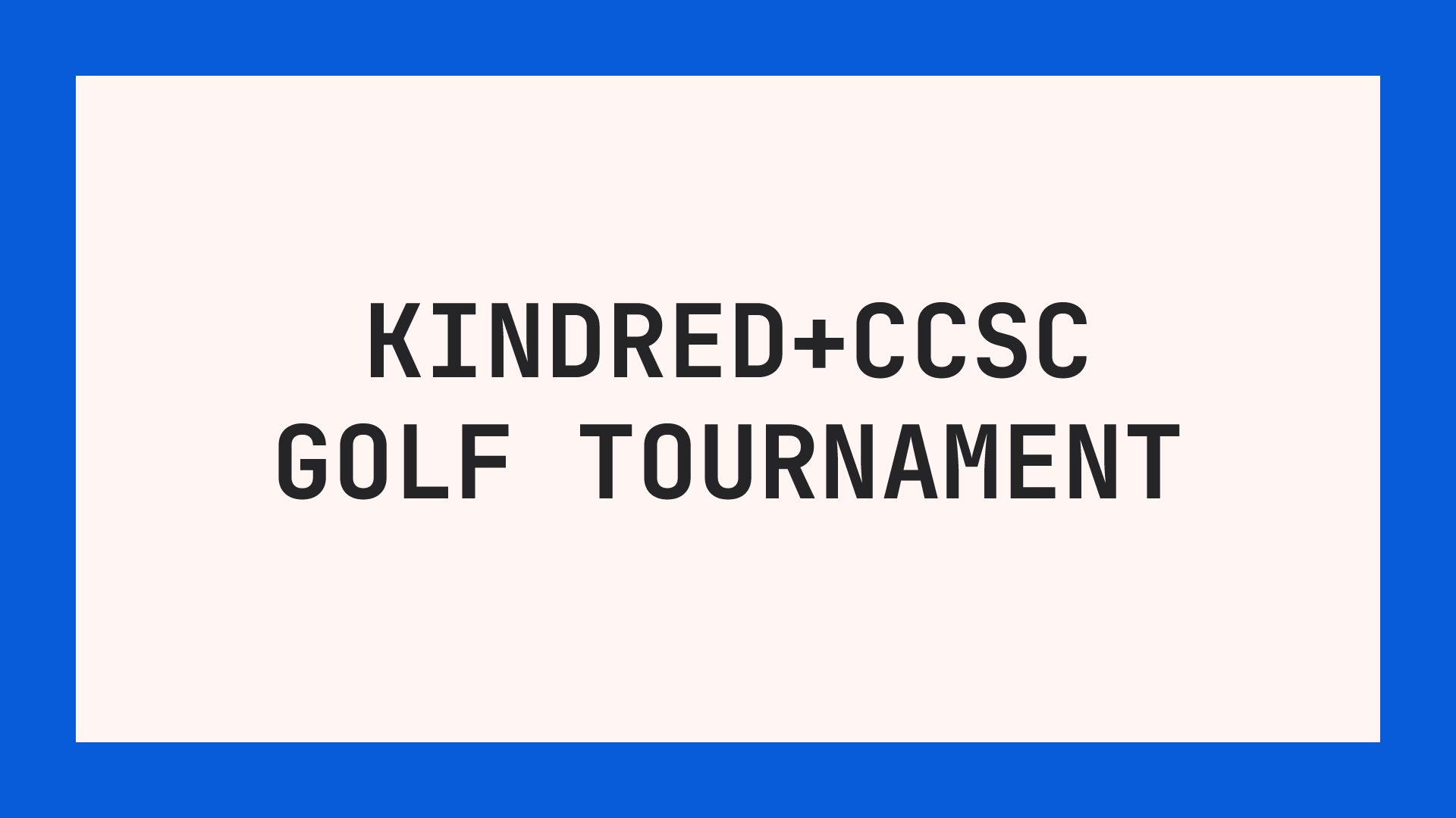 Kindred x CCSC Golf Tournament