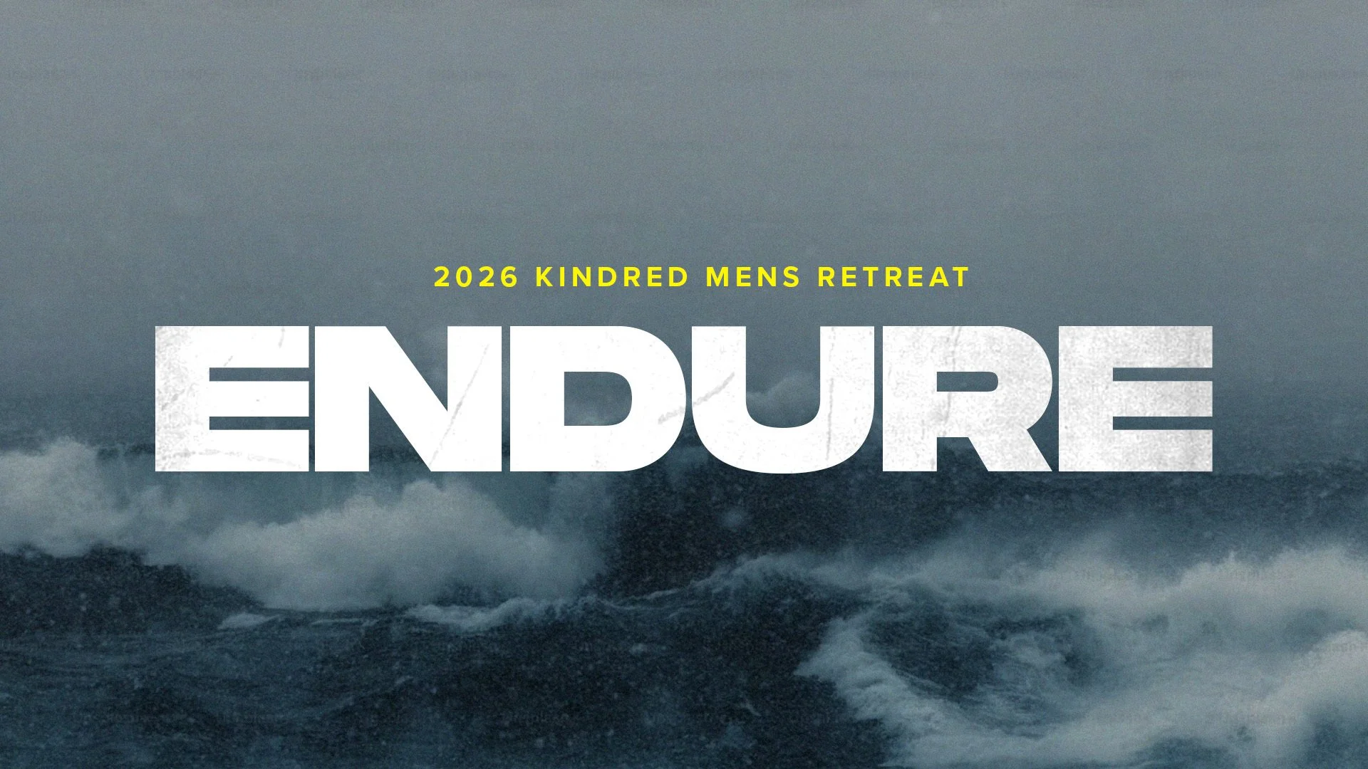 Endure: Kindred Men’s Retreat 2026