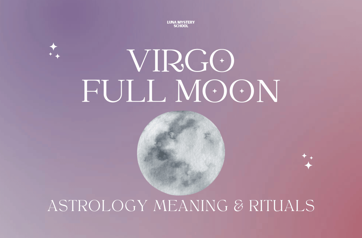 Virgo Full Moon - Astrology Meaning & Rituals