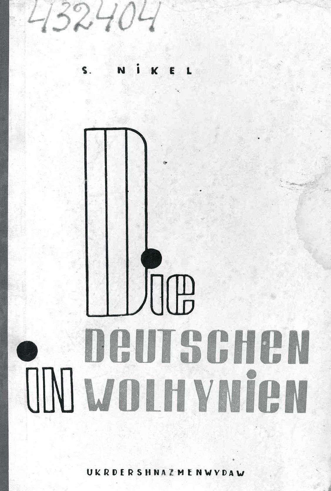  Umschlag von Samuel Nickels Buch „Die Deutschen in Wolhynien“. 1935. Archiv von Dr. Mychailo Kostjuk 