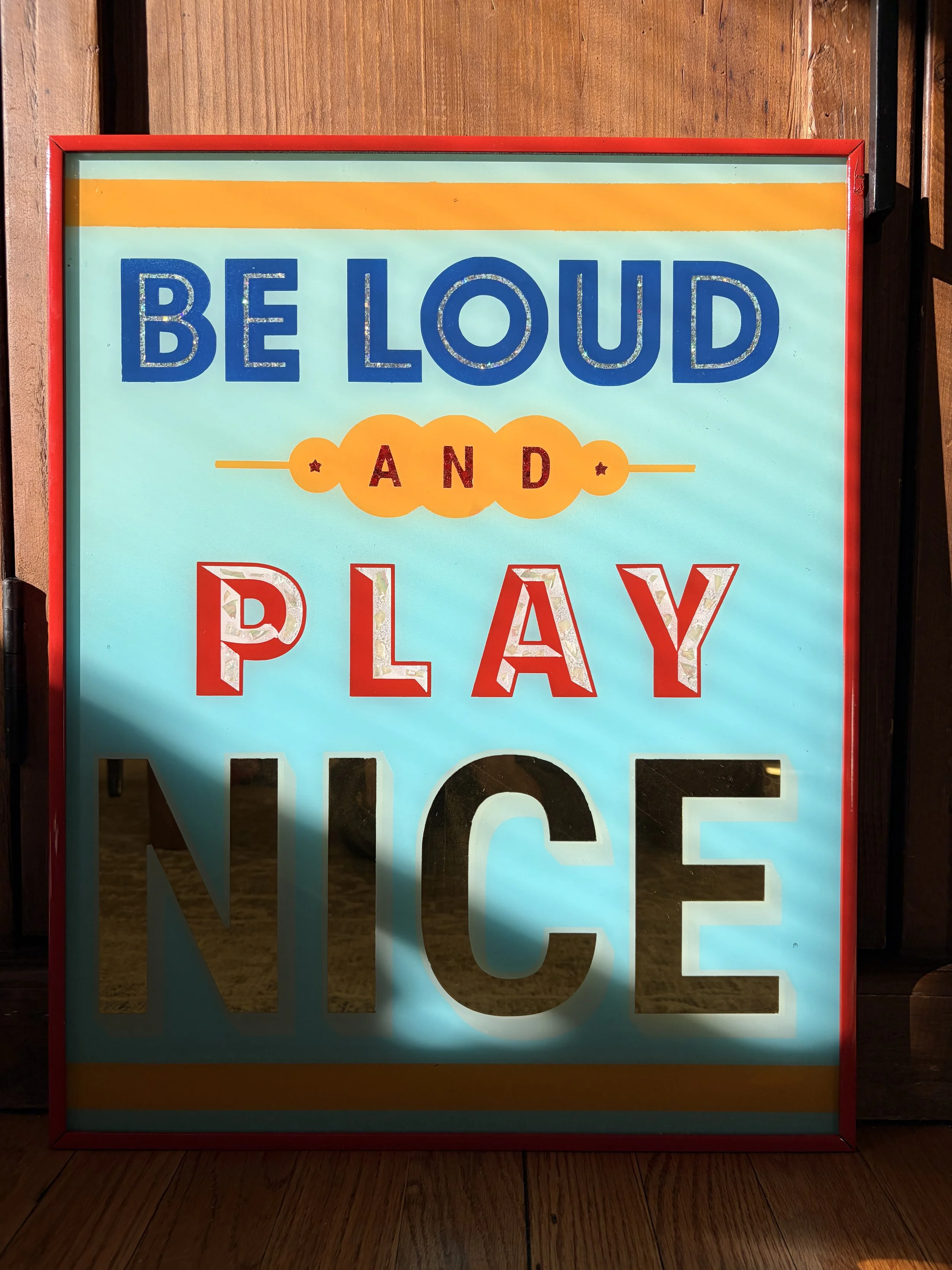 BE LOUD & PLAY NICE