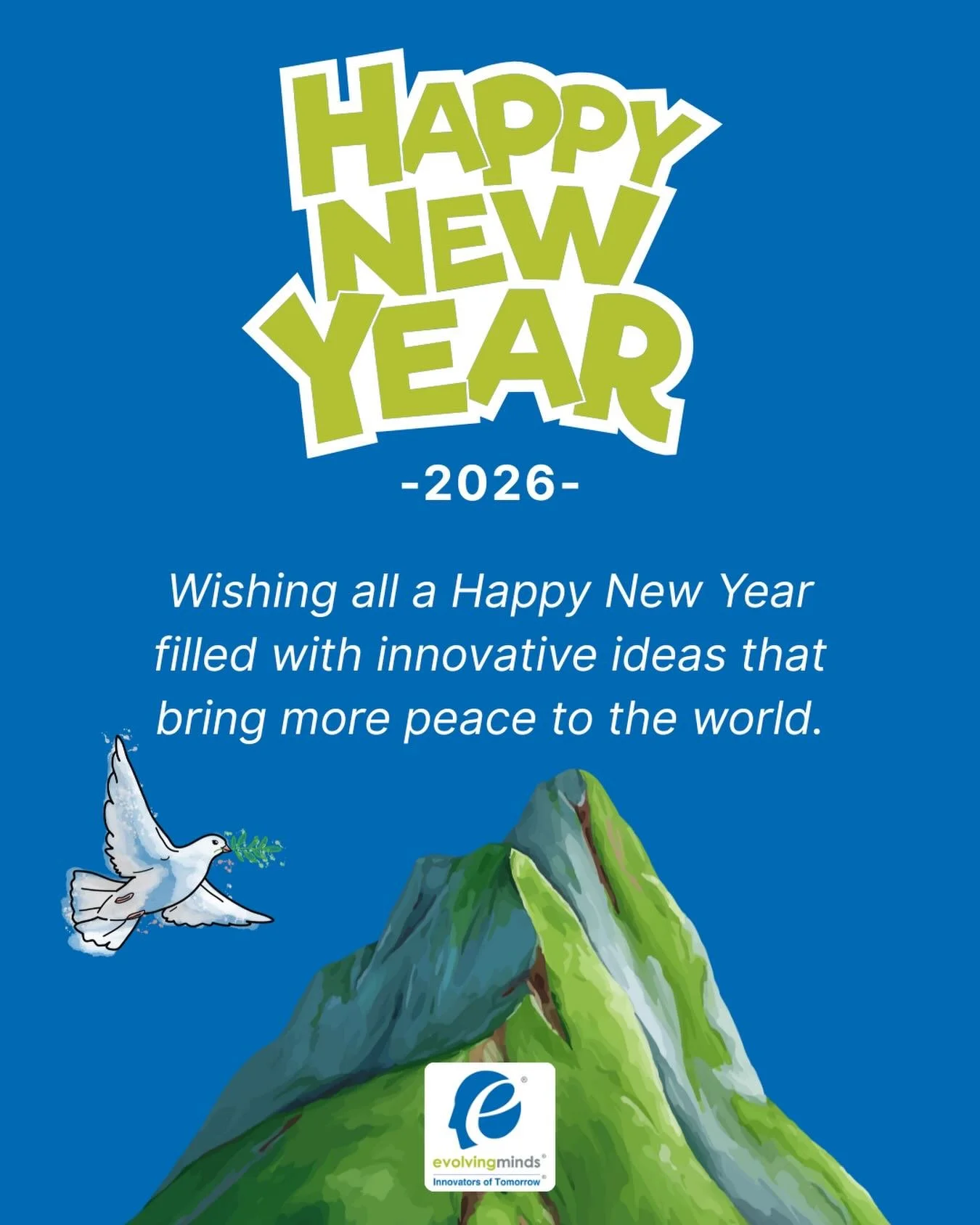 May the New Year bring more peace to our world.
May innovative ideas bloom&mdash;ideas that nurture harmony, respect life, and care for our planet.
As parents and mentors, may we plant peaceful thoughts in every child and raise a generation that choo