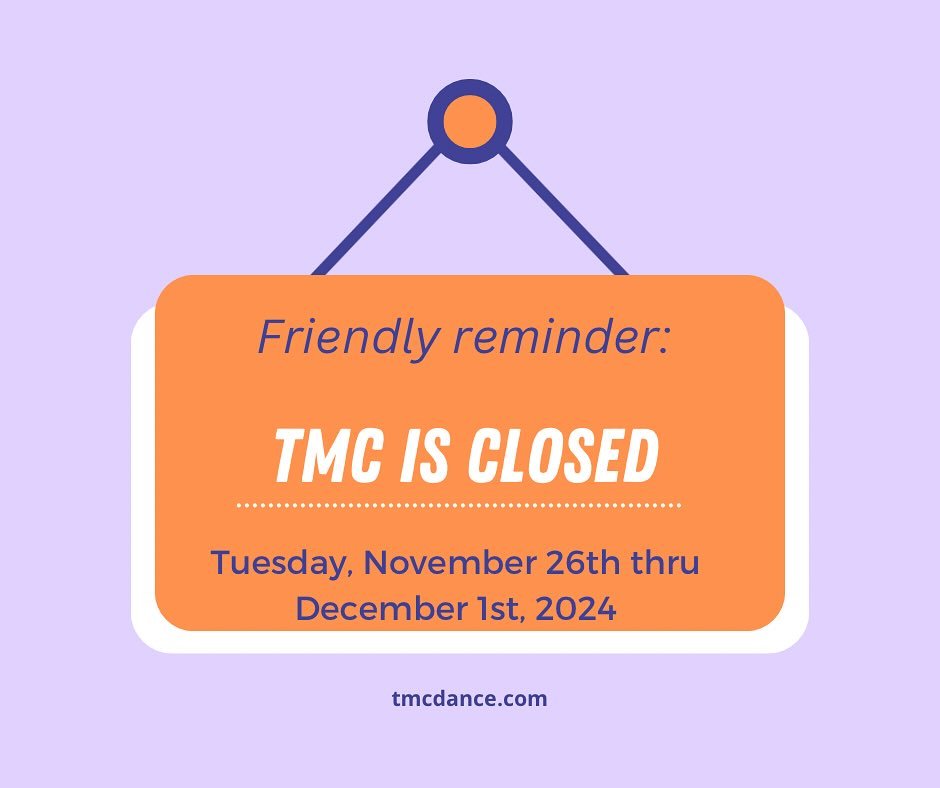 The Moving Company is CLOSED for all classes Tuesday 11/26- Saturday 12/1/24 🦃  Enjoy your holiday! 🧡