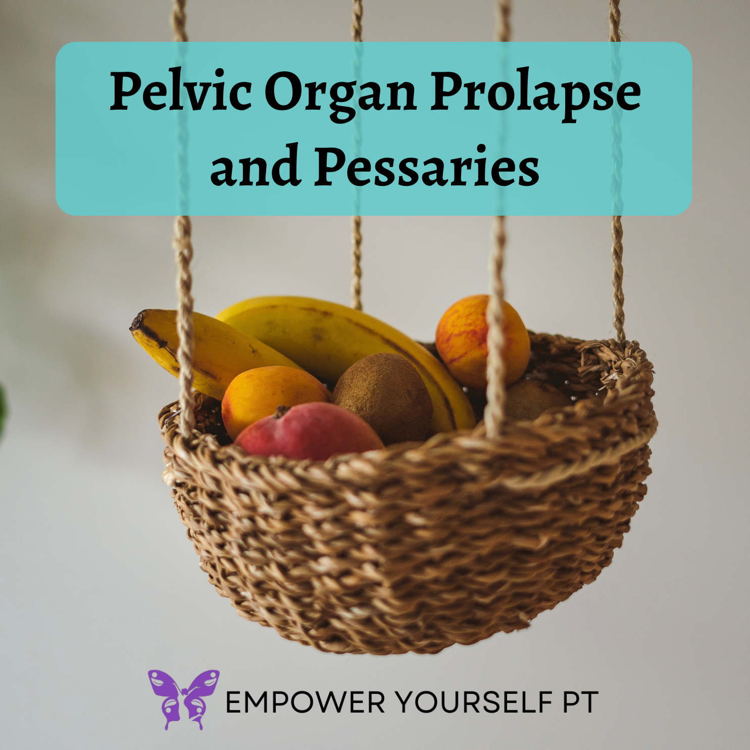 Pelvic Organ Prolapse & Pessaries: How Houston Pelvic Floor Physical Therapy Can Help
