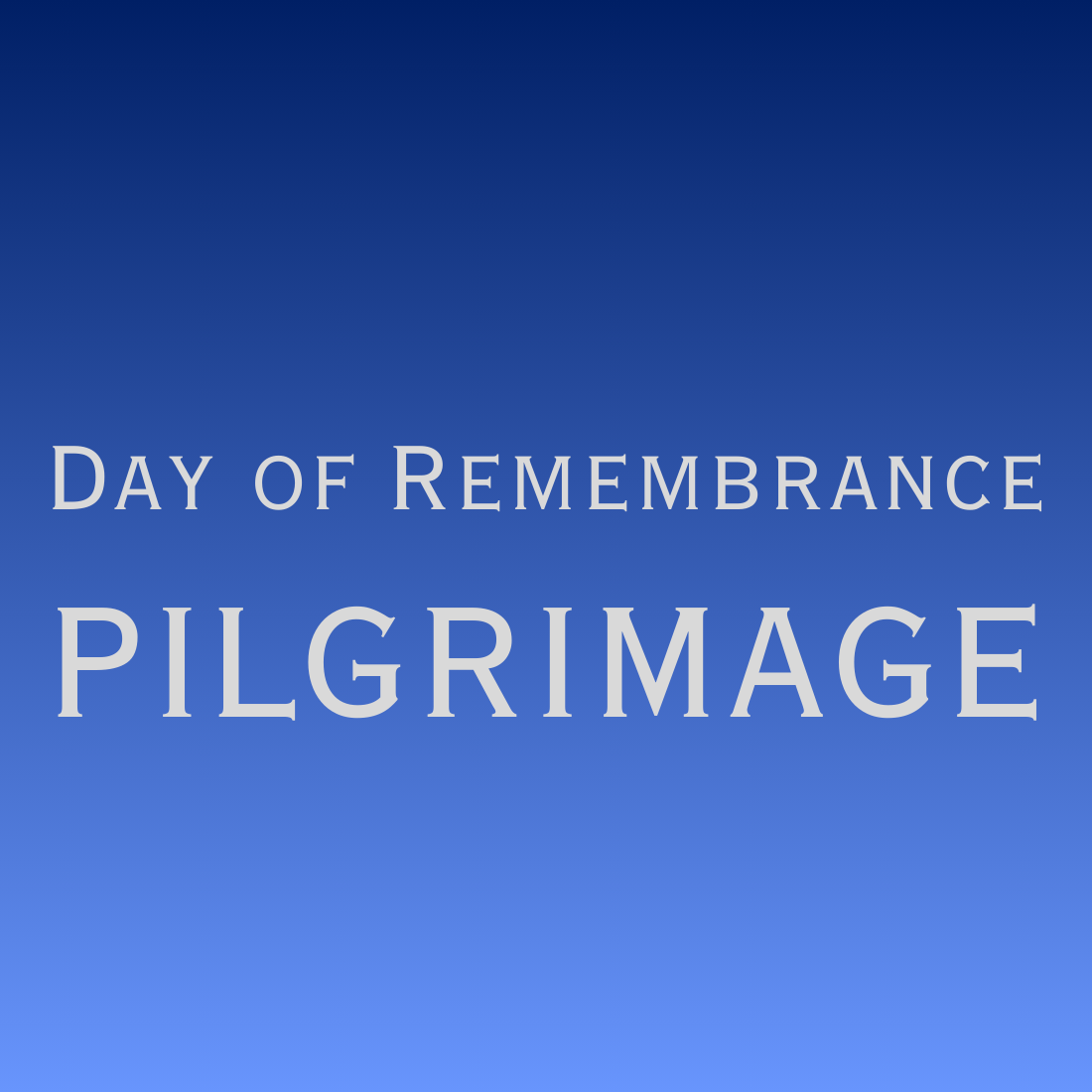 Day of Remembrance Pilgrimage