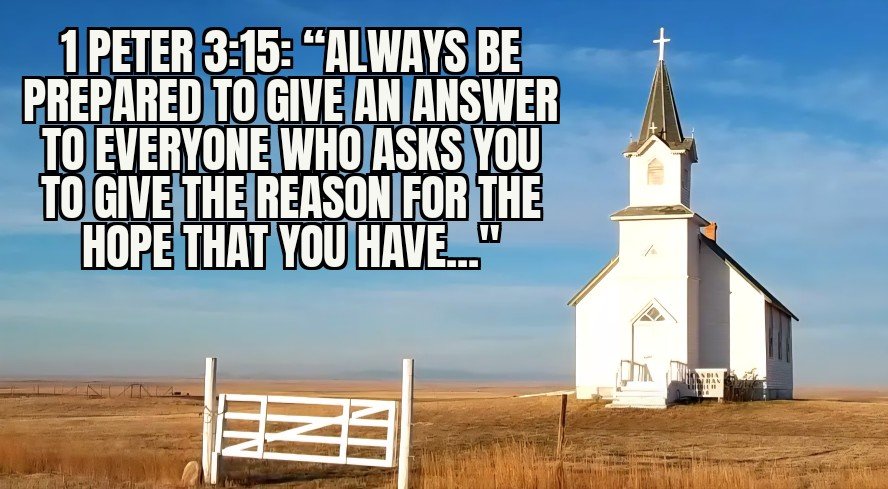 BE PREPARED TO GIVE AN ANSWER