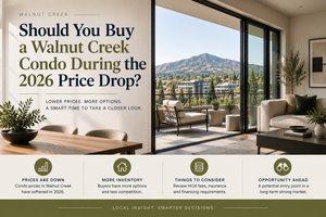  Should You Buy a Walnut Creek Condo During the 2026 Price Drop?