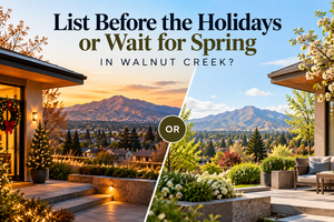 List Before the Holidays or Wait for Spring in Walnut Creek?