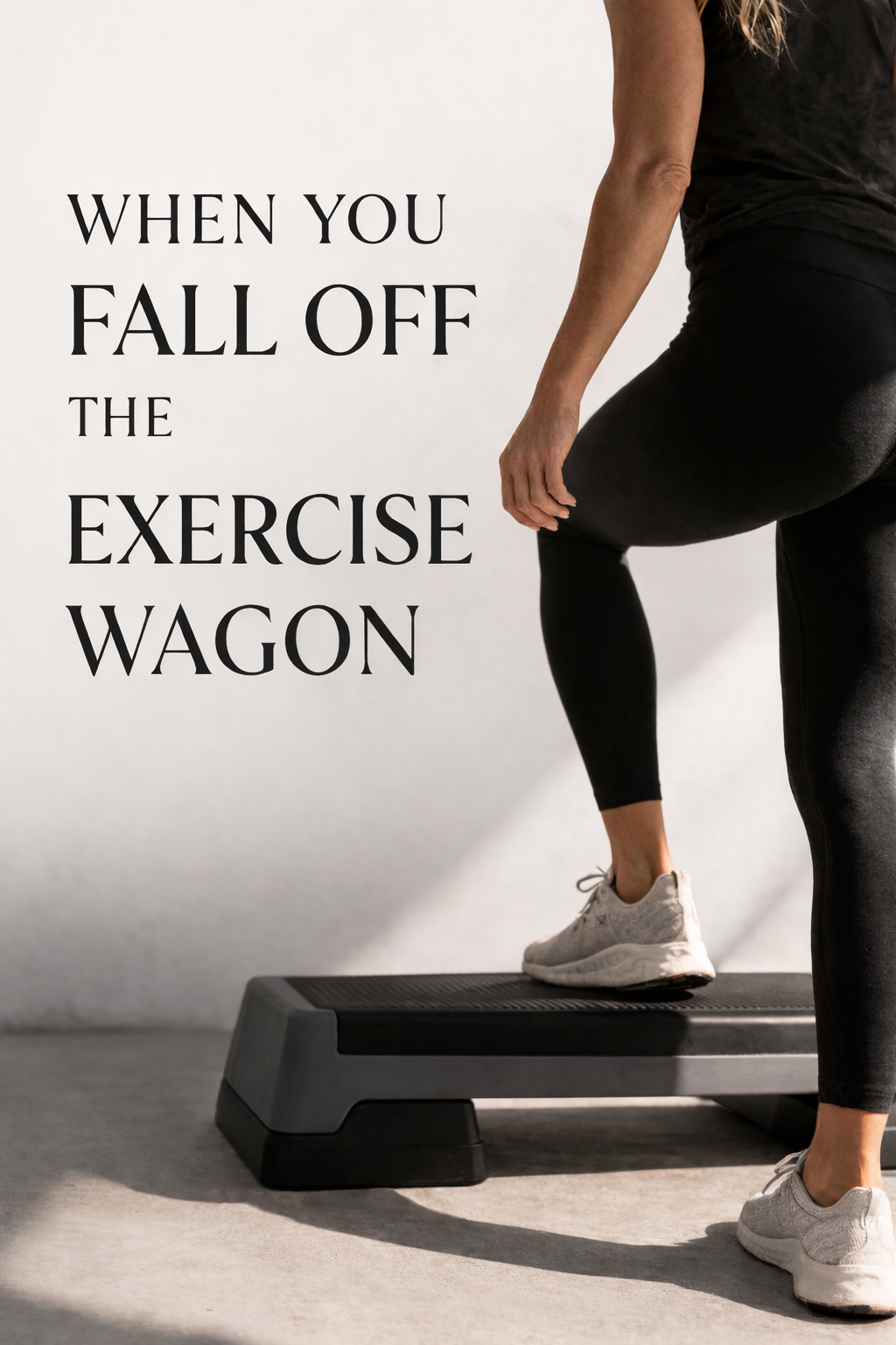 When You Fall Off the Exercise Wagon