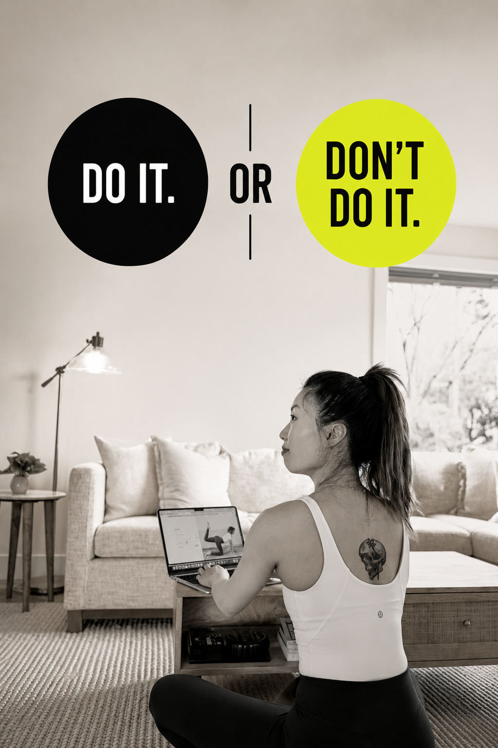Do it. Or Don't. You decide.