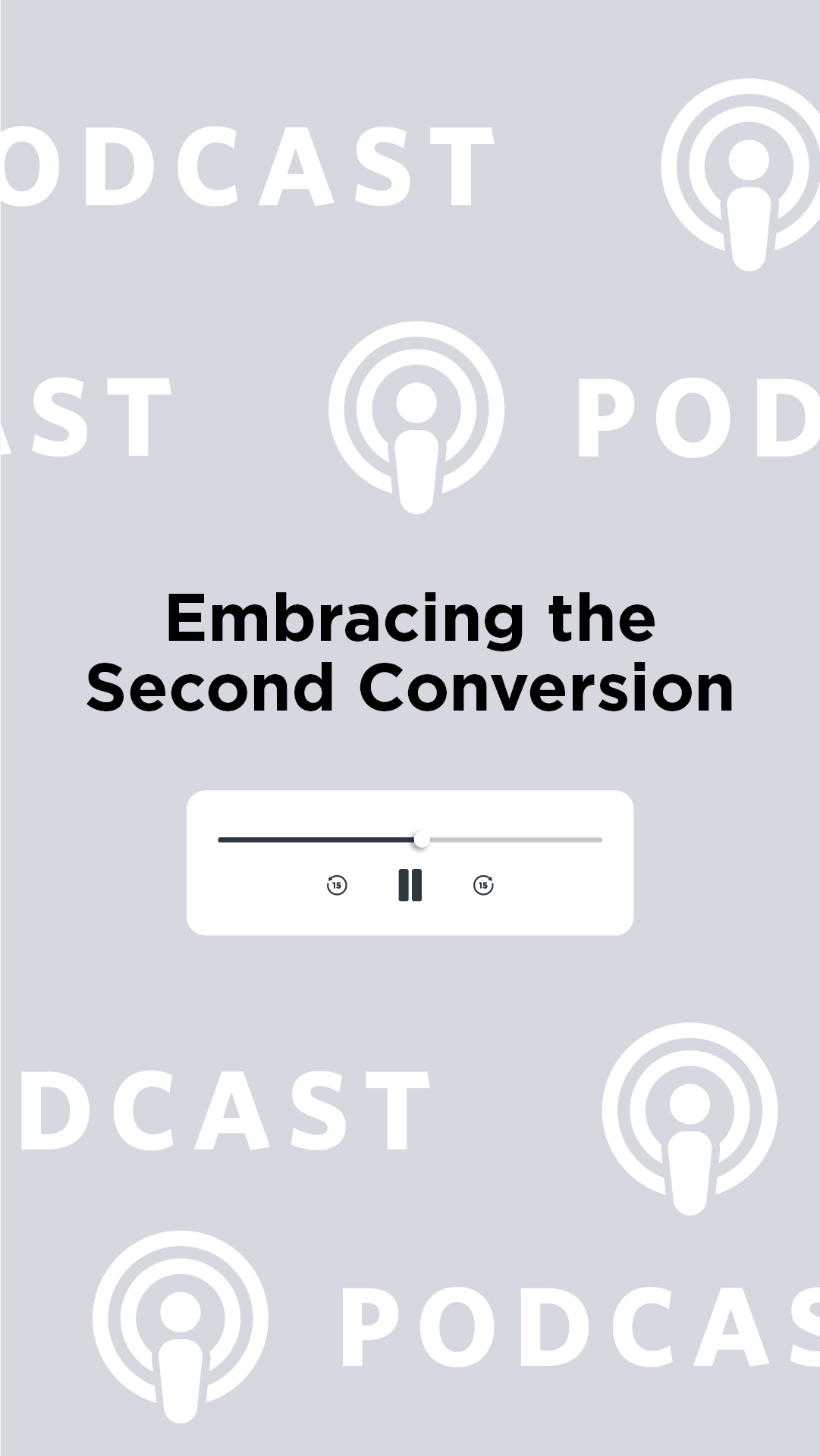 Embracing the Second Conversion