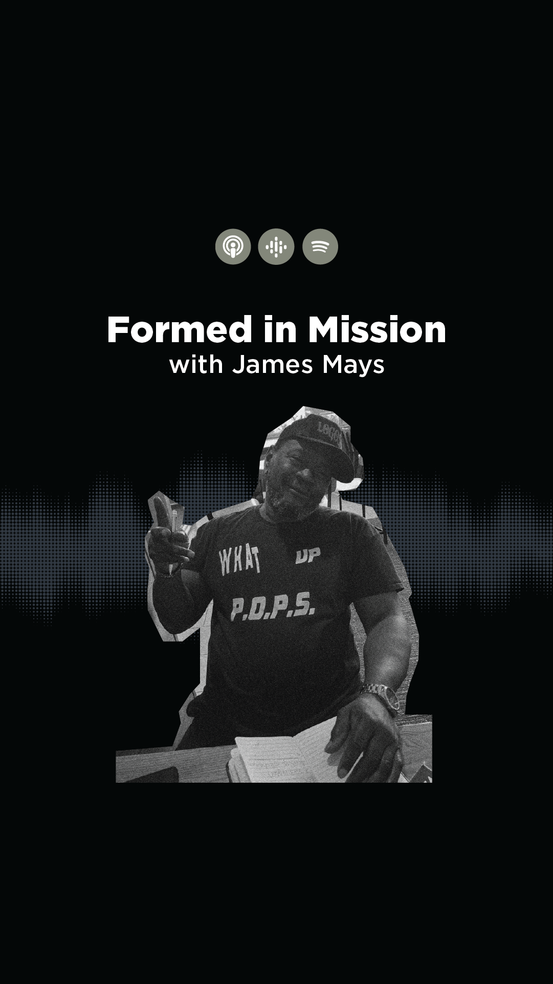Formed in Mission with James Mays