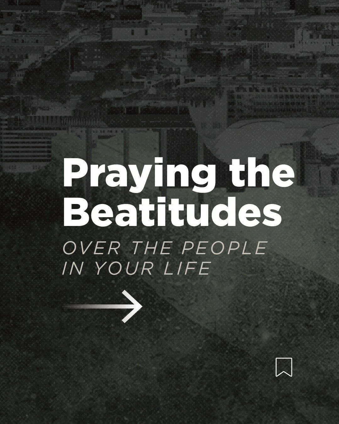 What if the Beatitudes weren't just for you &mdash; they were a lens for seeing the people around you?

This week's prayer guide is simple: read each blessing from the Sermon on the Mount, pause, and ask God to bring a face to mind. Then pray over th