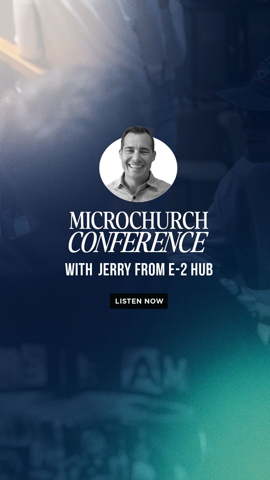 Microchurch Conference: Jerry from the E-2 Hub