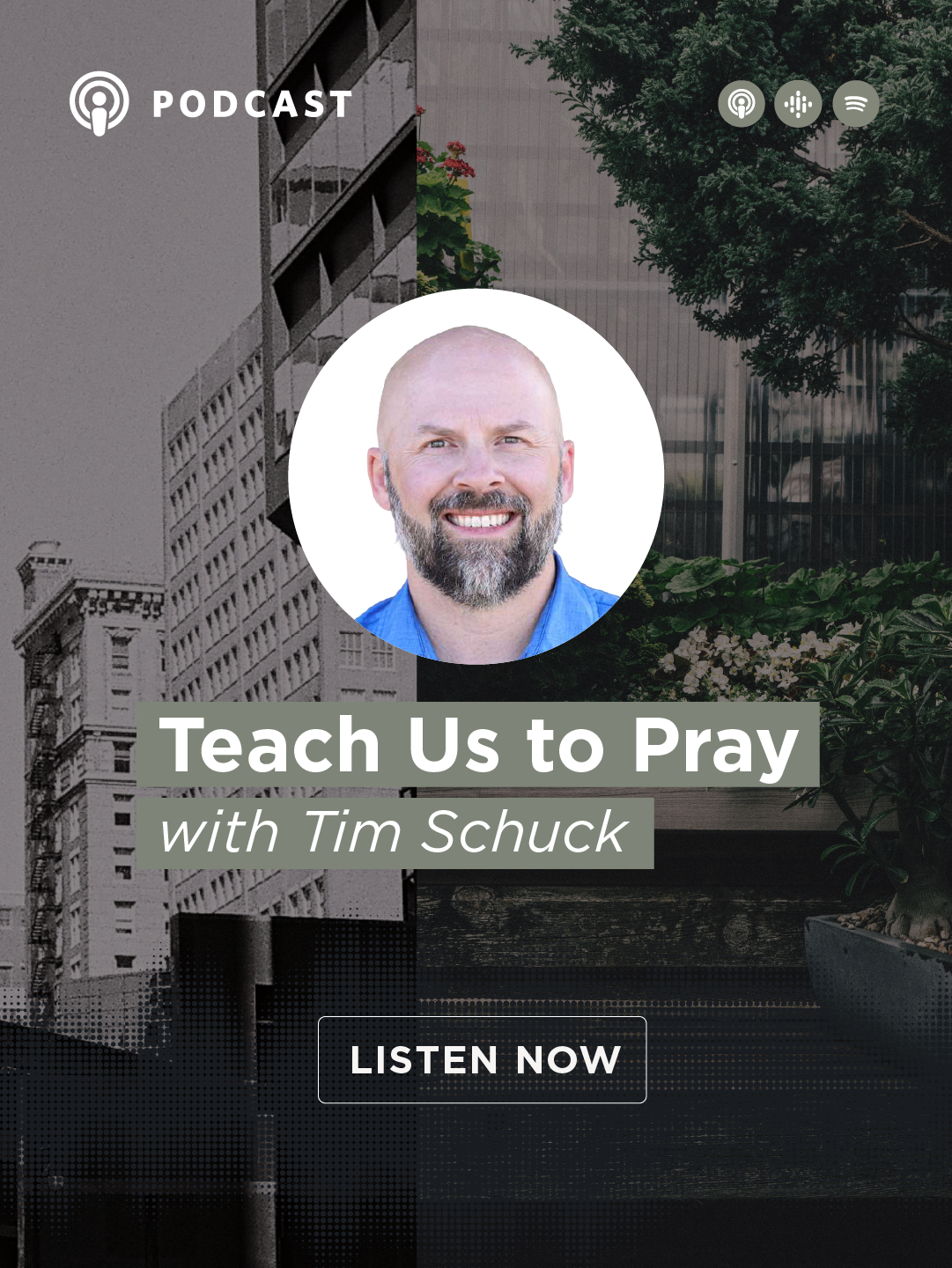 Teach Us to Pray with Tim Schuck