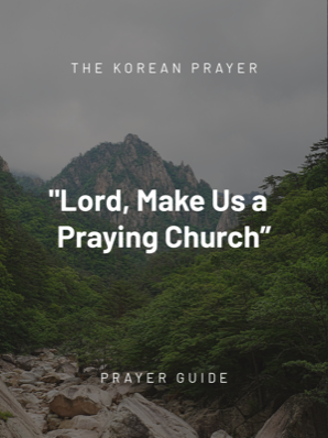 The Korean Prayer Movement: Lord, Make us a Praying Church