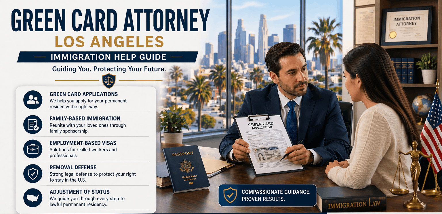 How a Green Card Attorney in Los Angeles, California Helps With Immigration