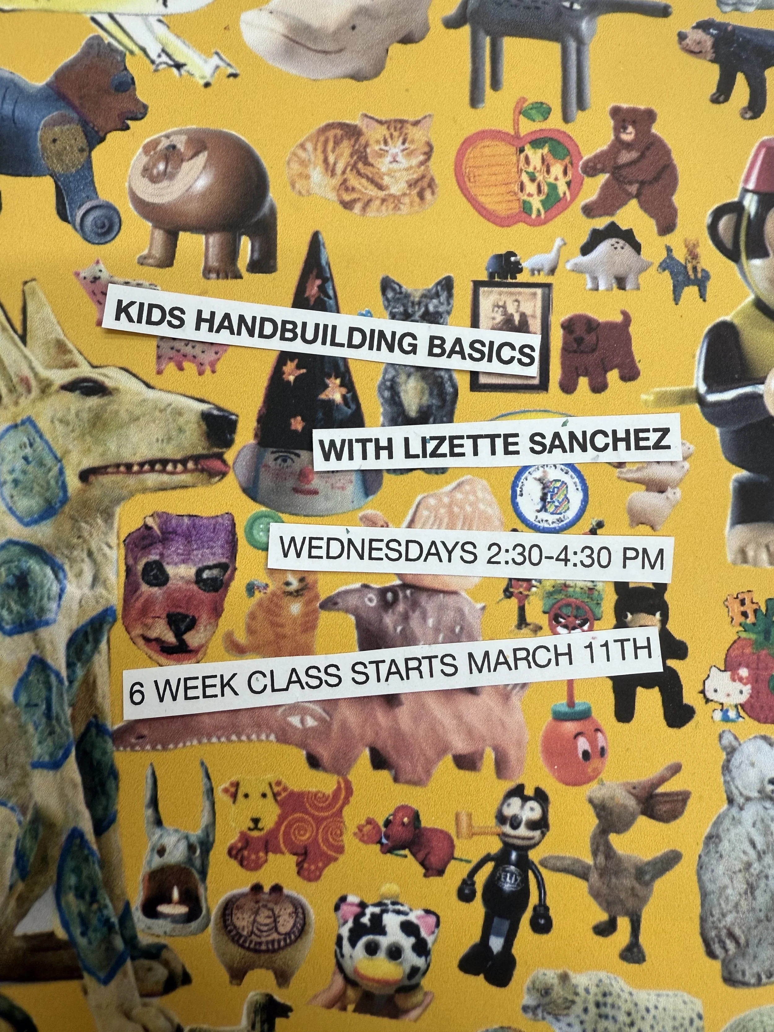 KIDS 6 WEEK HANDBUILDING BASICS WITH LIZETTE SANCHEZ