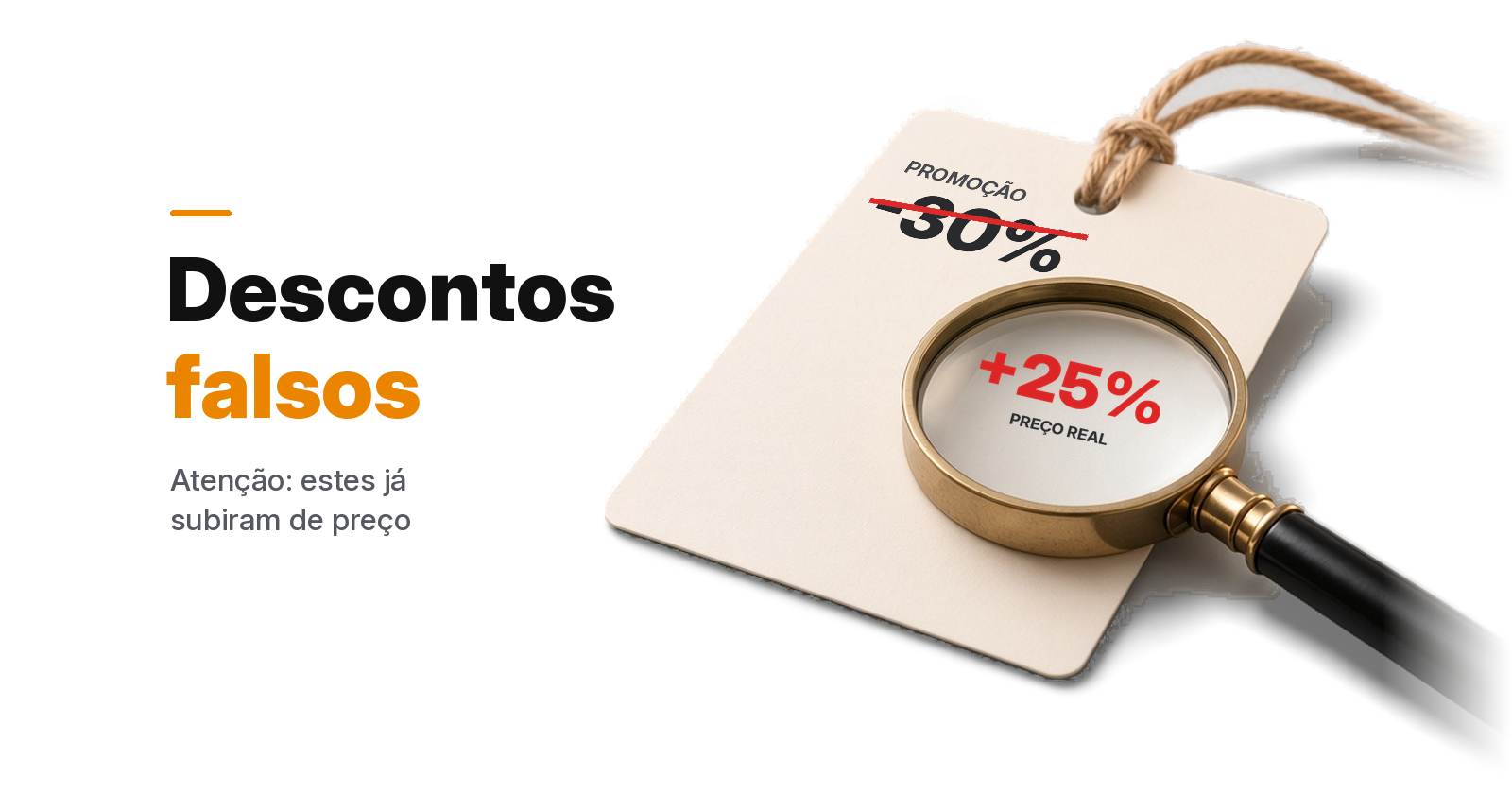 Etiqueta de promoção com -30% e uma lupa a mostrar +25% no preço real, a ilustrar os descontos falsos da Black Friday