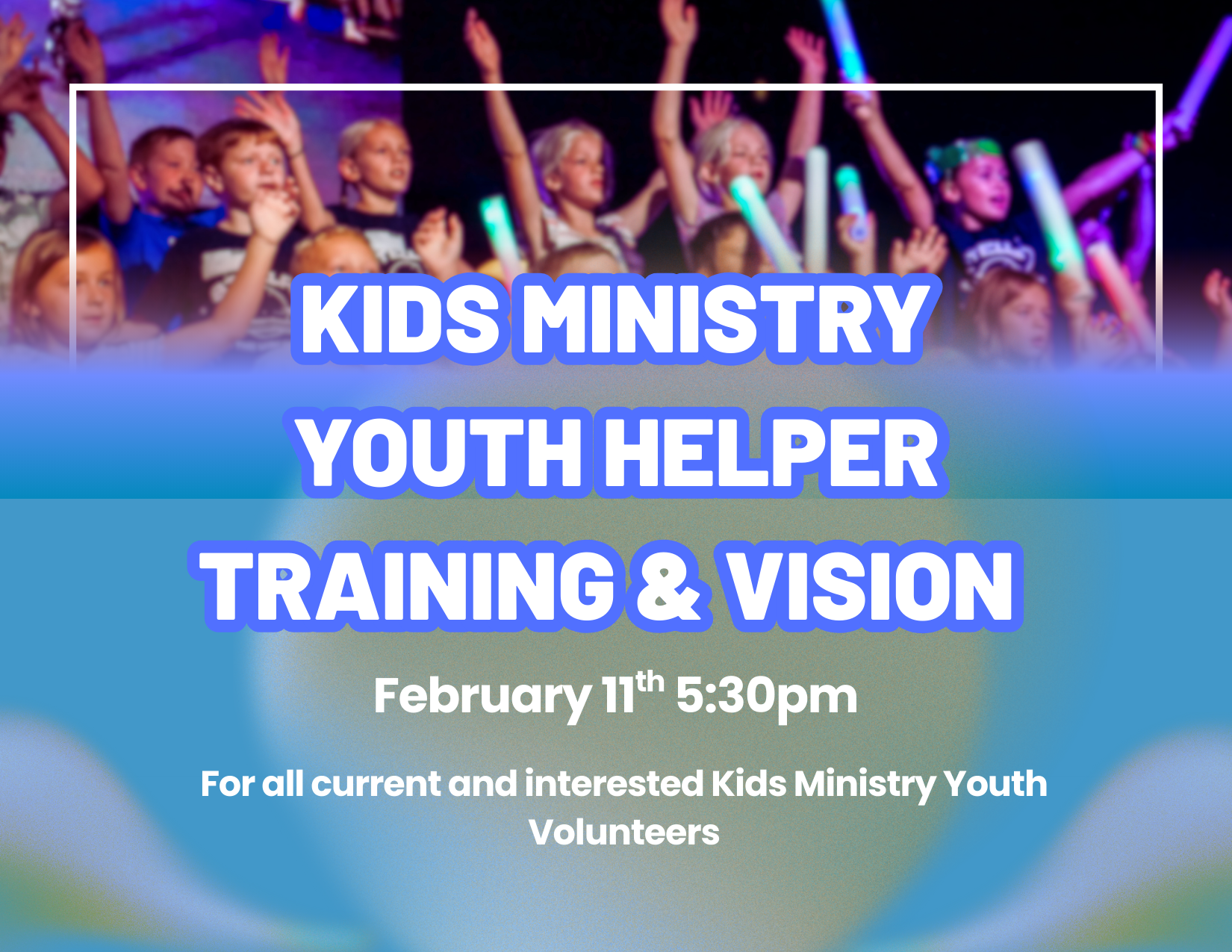 Kids Ministry Youth Volunteer Vision & Training