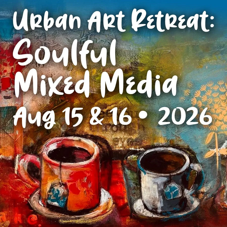 Mixed Media Soul Painting • 2026 Urban Art Retreat • 8/15 & 8/16